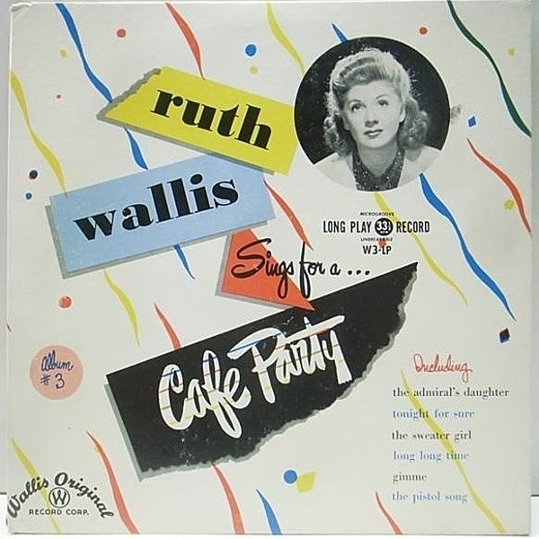 レコードメイン画像：プライヴェート／私家盤 10 FLAT オリジナル RUTH WALLIS Sings For A Cafe Party ('49 Wallis Original) オールドタイム・スウィンギー
