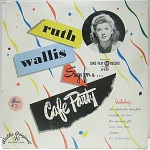 レコード画像：RUTH WALLIS / Sings For A... Cafe Party