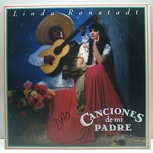 レコード画像：LINDA RONSTADT / Canciones de mi Padre