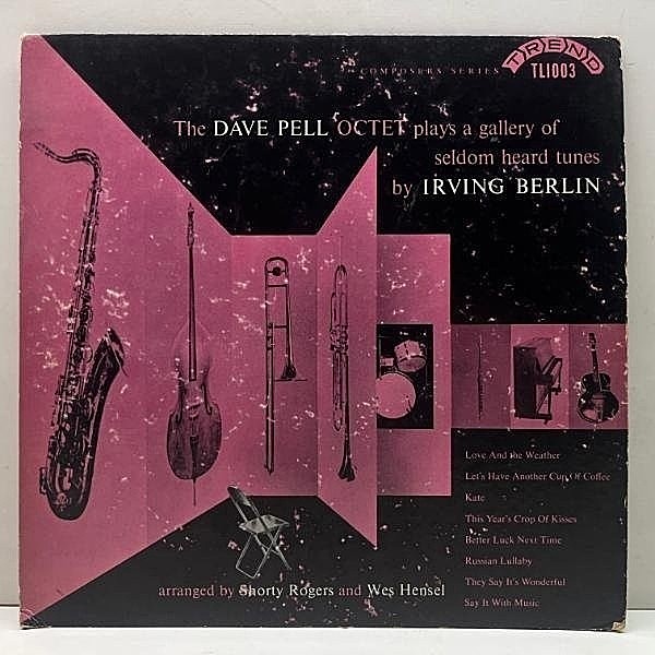 レコードメイン画像：10インチ USオリジナル DAVE PELL OCTET Plays A Gallery Of Seldom Heard Tunes By Irving Berlin (Trend TL 1003) Tony Rizzi Ronny Lang