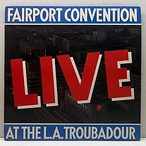 レコード画像：FAIRPORT CONVENTION / Live At The L.A. Troubadour