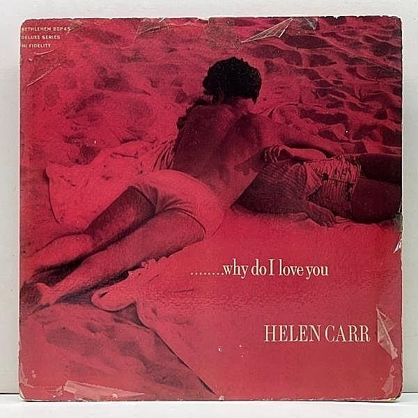 レコードメイン画像：USオリジナル FLAT MONO リーフ 深溝 HELEN CARR Why Do I Love You ('56 Bethlehem BCP 45) ヘレン・カー 米 初回 モノラル ※キズ盤