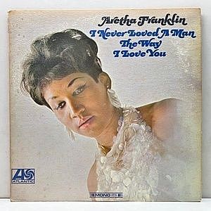 レコード画像：ARETHA FRANKLIN / I Never Loved A Man The Way I Love You