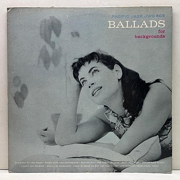 レコードメイン画像：良好盤!! MONO 深溝 USオリジナル Ballads For Backgrounds (Pacific Jazz JWC-503) LP未収録を含む全11曲 w/ Chet Baker, Gerry Mulligan