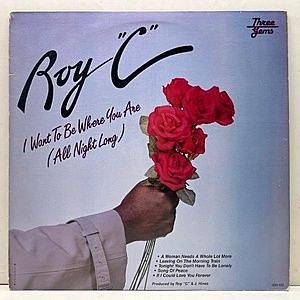 レコード画像：ROY "C" / ROY C. HAMMOND / I Want To Be Where You Are (All Night Long)