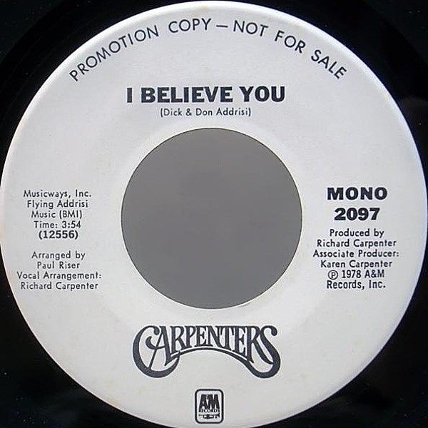 レコードメイン画像：レア プロモ 7オンリー MONO オリジナル CARPENTERS I Believe You ('78 A&M) モノラル 45RPM.