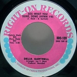 レコード画像：DELIA GARTRELL / See What You Done, Done (Hymn #9) / Fight Fire, With Fire