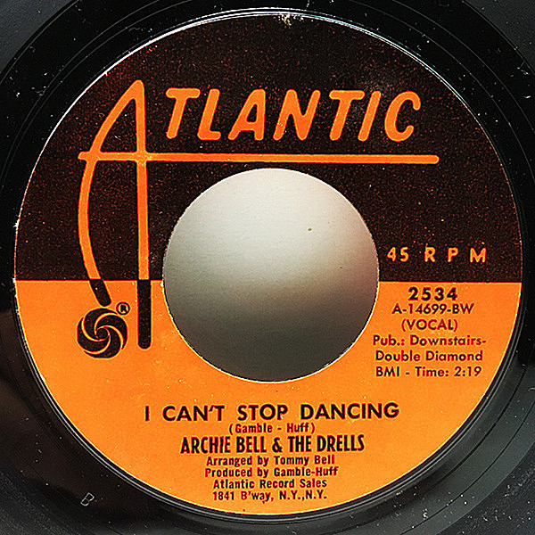レコードメイン画像：美盤!! 7'' USオリジナル ARCHIE BELL & THE DRELLS I Can't Stop Dancing ('68 Atlantic) 45 RPM. 特大のテキサス・クラシック！