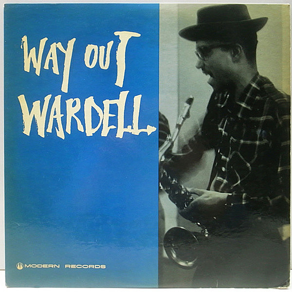 レコードメイン画像：初回 MODERN 重量 FLAT 深溝 MONO オリジナル WARDELL GRAY Way Out Wardell | '47年の貴重なライヴ録音