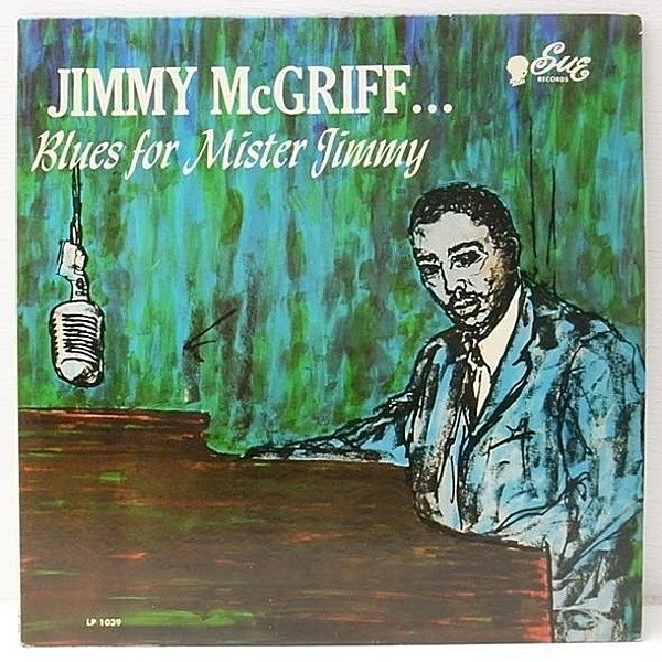 レコードメイン画像：初回 橙ラベ 片溝 MONO USオリジナル JIMMY McGRIFF Blues For Mister Jimmuy ('65 Sue) ジミー・マクグリフ／ブルース・ジャズ 