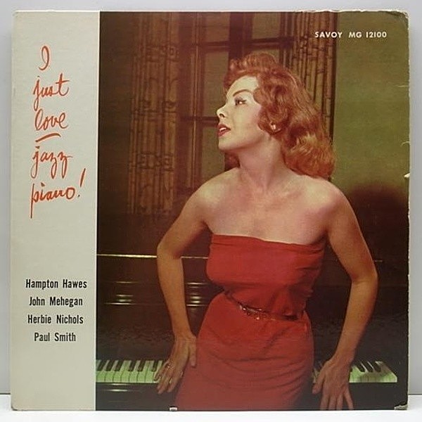 HAMPTON HAWES / HERBIE NICHOLS / JOHN MEHEGAN / PAUL SMITH / I Just Love  Jazz | WAXPEND RECORDS