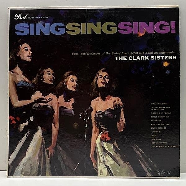 レコードメイン画像：美盤!! MONO 深溝 USオリジナル CLARK SISTERS Sing Sing Sing ('58 Dot) クラーク・シスターズ 名作 Swing Jazz Choir 米 初回 モノラル