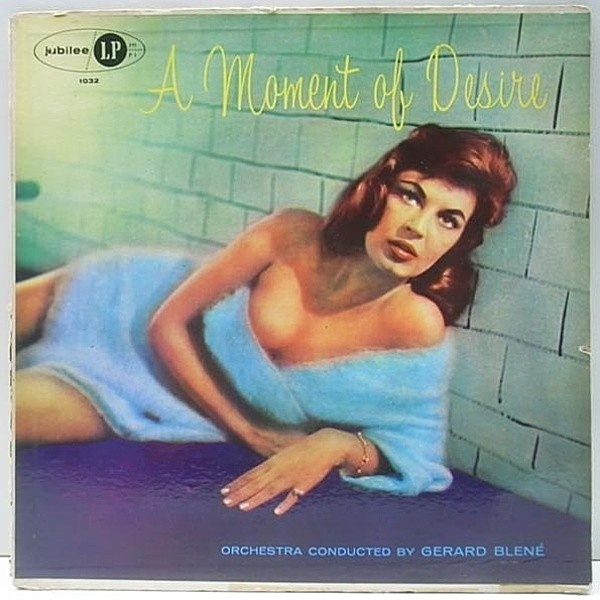 レコードメイン画像：良盤!! 1st 青ラベ 深溝 MONO オリジナル GERARD BLENE A Moment Of Desire ('57 Jubilee) セクシー 美女 SEXY