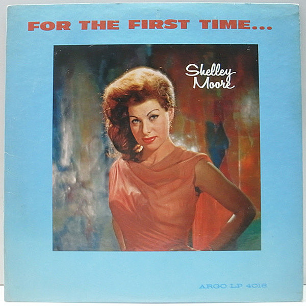 レコードメイン画像：プロモ 美品 深溝 MONO オリジナル SHELLEY MOORE For The First Time ('62 Argo) 米国デビュー作！唯一のアルバム