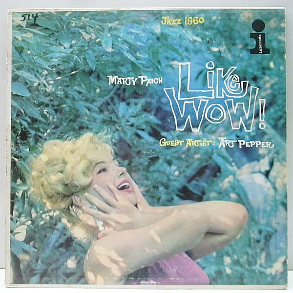 レコードメイン画像：美盤!! カゼヒキ無し MONO 深溝 MARTY PAICH / ART PEPPER QUARTET Like Wow! Jazz ('60 Interlude) 50s Tampaの旨みを凝縮させた一枚！