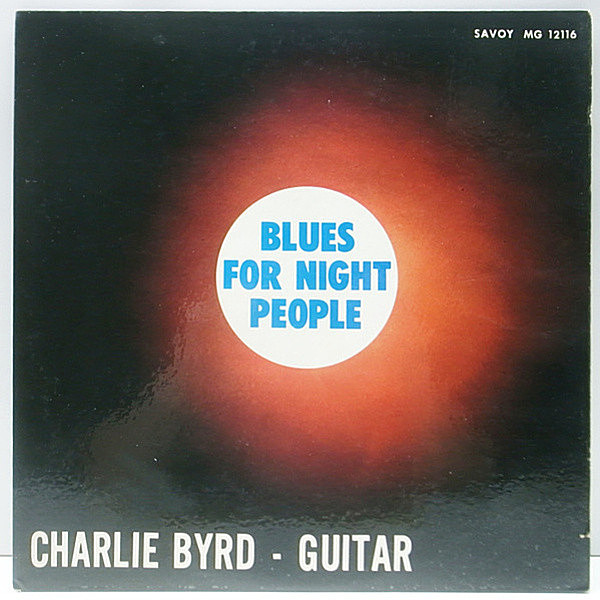 レコードメイン画像：良好!! 1st赤ラベ 手書きRVG 深溝 MONO オリジナル CHARLIE BYRD Blues For Night People ('57 Savoy) チャーリー・バード [spanish-g] LP
