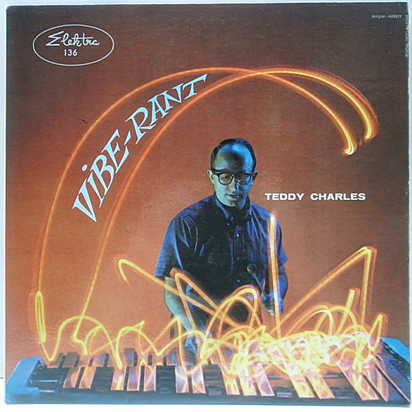 レコードメイン画像：レア・美品 深溝 MONO オリジナル TEDDY CHARLES Vibe-Rant ('57 Elektra) Idrees Sulieman, Mal Waldron, Addison Farmer, Jerry Segal