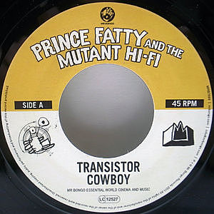 レコード画像：PRINCE FATTY MEETS THE MUTANT HIFI / Transistor Cowboy