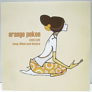 orange pekoe / レコードセット ORANGE PEKOE / Love Life (7) / New World | WAXPEND RECORDS