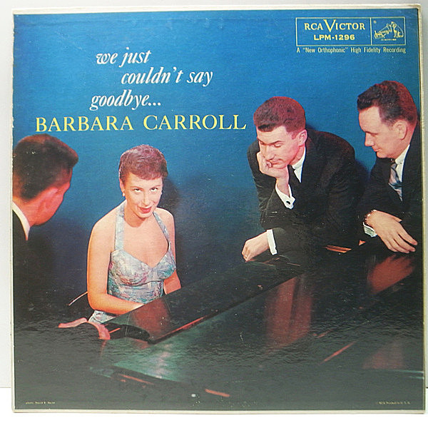 レコードメイン画像：極美盤!! MONO 初版ニッパー 深溝 USオリジナル BARBARA CARROLL TRIO We Just Couldn't Say Goodbye... ('56 RCA) ピアノトリオ