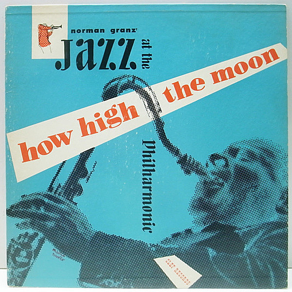 レコードメイン画像：良好!! US Clef 大TP 深溝 MONO 額縁ジャケ JATP NORMAN GRANZ JAZZ AT THE PHILHARMONIC How High The Moon JATPオールスター好セッション