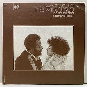 レコード画像：JOE LEE WILSON / What Would It Be Without You