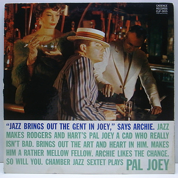 レコードメイン画像：【通好みのマイナーコンボ】USオリジナル MONO 深溝 CHAMBER JAZZ SEXTET Pal Joey ('58 Cadence) 好センスな選曲ともに味わい深い演奏も◎