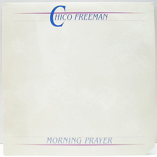 レコードメイン画像：美盤!! CHICO FREEMAN Morning Prayer ('84 India Navigation) チコ・フリーマン AACM 前衛 モーダル／フリー・ジャズ