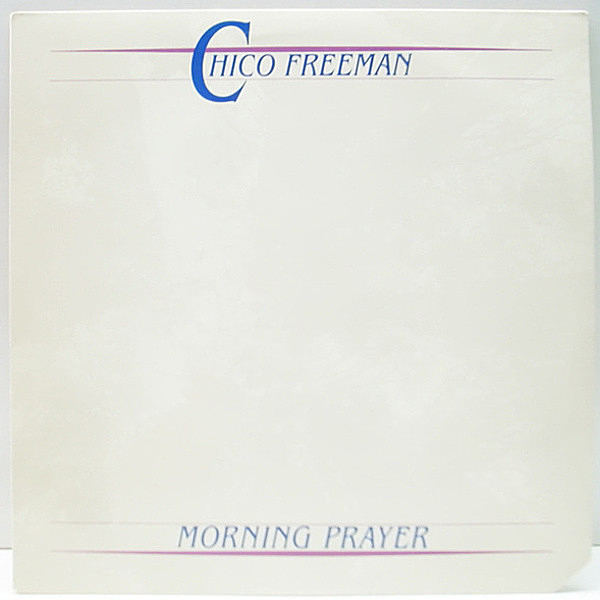 レコードメイン画像：【黒い名演奏を連ねるシカゴ録音】美盤!! USプレス CHICO FREEMAN Morning Prayer ('84 India Navigation) チコ・フリーマン Free Jazz
