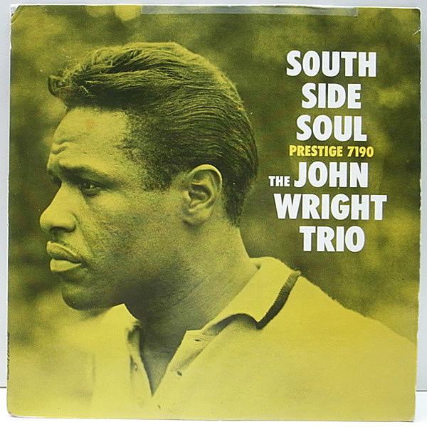 レコードメイン画像：良盤!音抜群! 1st NJ 黄ラベ RVG刻印 MONO オリジナル JOHN WRIGHT South Side Soul (Prestige 7190) ジョン・ライト LP ピアノトリオ