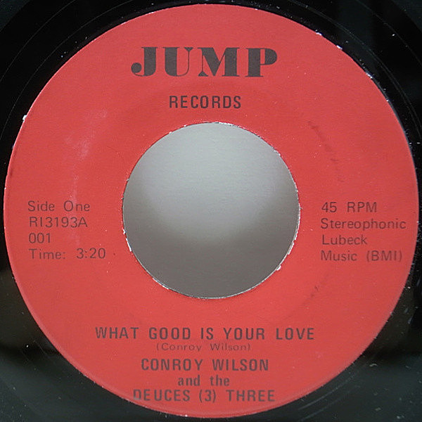 レコードメイン画像：良盤!! USオリジナル CONROY WILSON AND THE DEUCES THREE What Good Is Your Love / Groovy (Jump) インスト・ジャズ・ファンク 7インチ