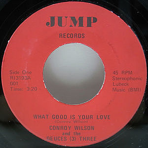 レコード画像：CONROY WILSON AND THE DEUCES (3) THREE / What Good Is Your Love / Groovy