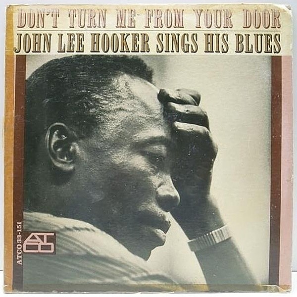 レコードメイン画像：レア MONO Aマト 初回 3色ラベル USオリジナル JOHN LEE HOOKER Don't Turn Me From Your Door ('63 ATCO 33-151) 米 モノラル LP