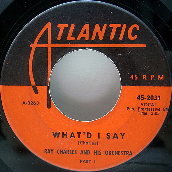 レコードメイン画像：7インチ USオリジナル RAY CHARLES What'd I Say ('59 Atlantic) 米 45RPM. シングル R&Bチャート 1位 レイ・チャールズ 代表曲