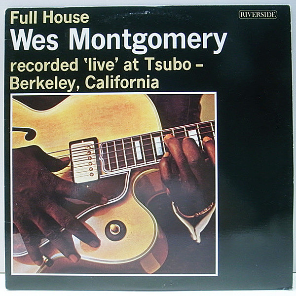 レコードメイン画像：美品!! 初期 BC無し WES MONTGOMERY Full House (Riverside/OJC) JOHNNY GRIFFIN, WYNTON KELLY ほか ジャズギター 屈指の名盤