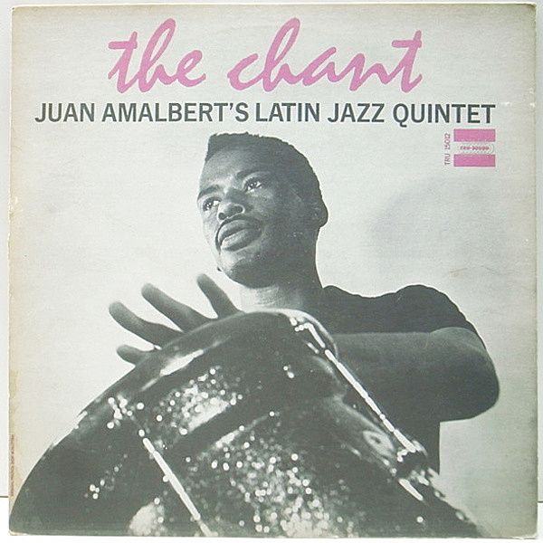 レコードメイン画像：良盤!! MONO USオリジナル JUAN AMALBERT'S LATIN JAZZ QUINTET The Chant ('62 Tru-Sound) クール・ラテン・ジャズ