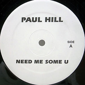 レコード画像：PAUL HILL / NIKKI-O / Need Me Some U / Music