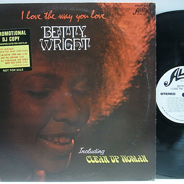 レコードメイン画像：プロモ 美品 オリジナル BETTY WRIGHT I Love The Way You Love ('72 Alston) WHITE PROMO／CLEAN UP WOMAN 他