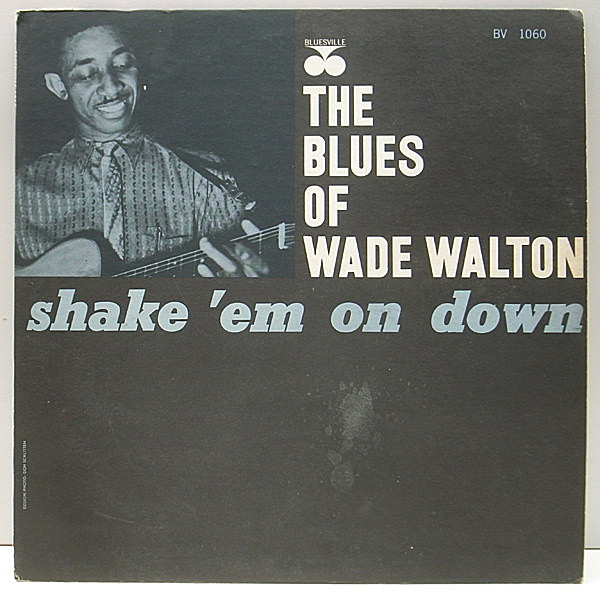 レコードメイン画像：【激レア・滅多に見ません】MONO VANGELDER刻印 USオリジナル WADE WALTON Shake 'Em On Down (Bluesville BV 1060) 貴重盤!!