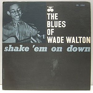 レコード画像：WADE WALTON / Shake 'Em On Down