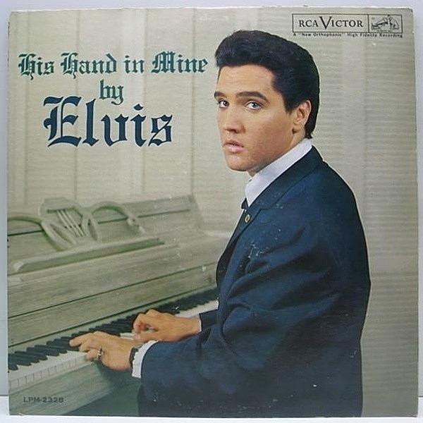 レコードメイン画像：レアな美盤!! 初回ニッパー 銀文字 深溝 MONO オリジナル ELVIS PRESLEY His Hand in Mine ('60 RCA Victor)