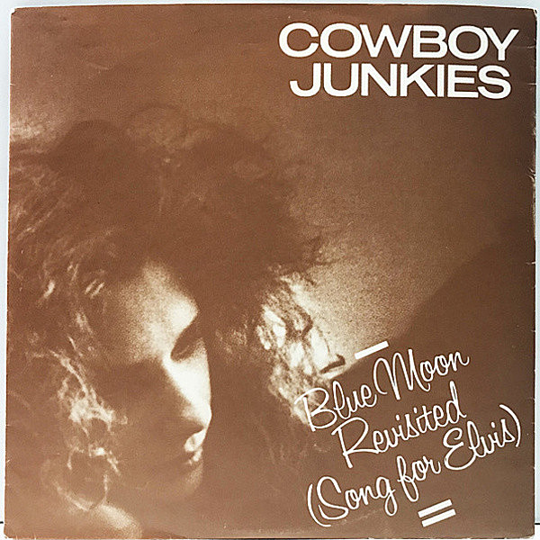 レコードメイン画像：【ポスター仕様の特殊ジャケット】'89年 稀少アナログ 10'' オリジナル COWBOY JUNKIES Blue Moon Revisited (Song For Elvis) ライヴ盤