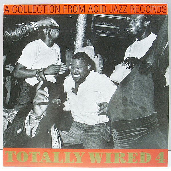 レコードメイン画像：美再生の良盤!! VARIOUS Totally Wired 4 ('90 Acid Jazz) MILTON WRIGHT／Keep It Up 収録 TERRY CALLIER, BRAND NEW HEAVIES ほか コンピ